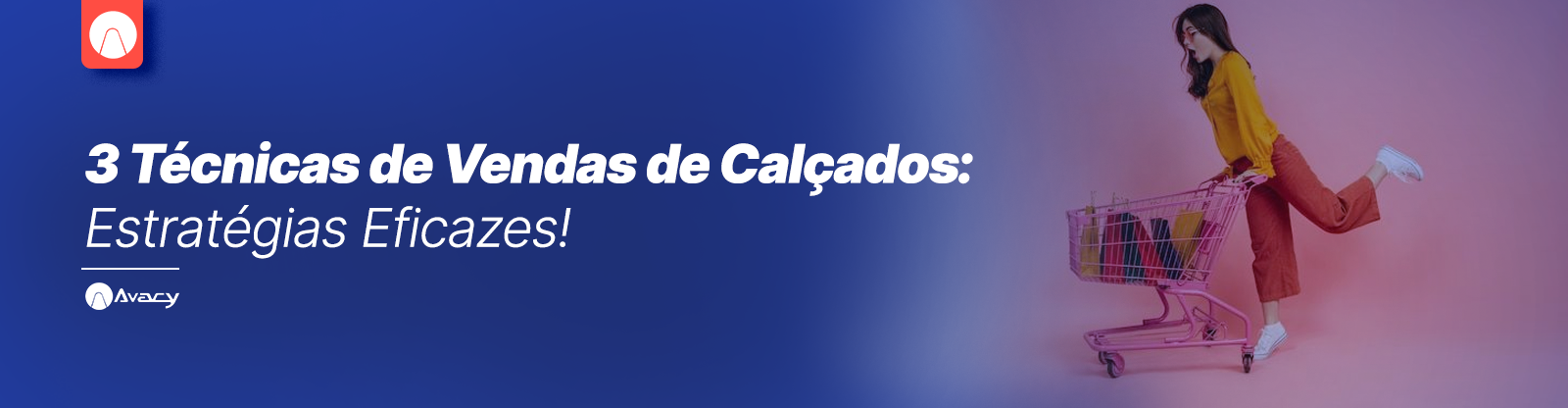 3 Técnicas de Vendas de Calçados​: Estratégias Eficazes!