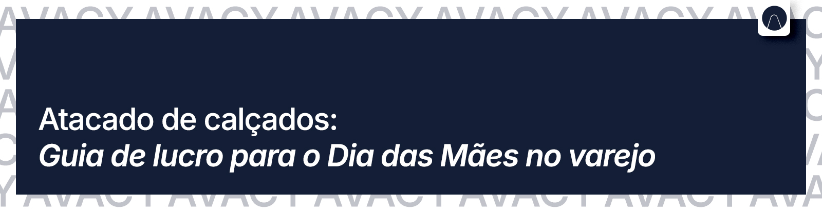 Atacado de calçados: Guia de lucro para o Dia das Mães no varejo