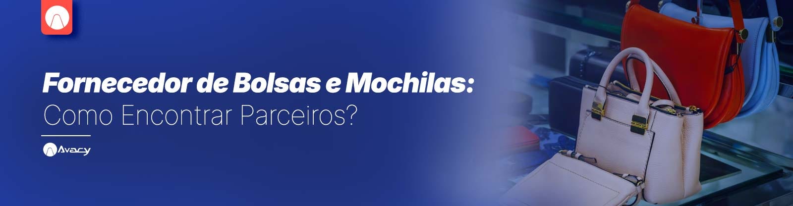 Fornecedor de Bolsas e Mochilas: Como Encontrar Parceiros?
