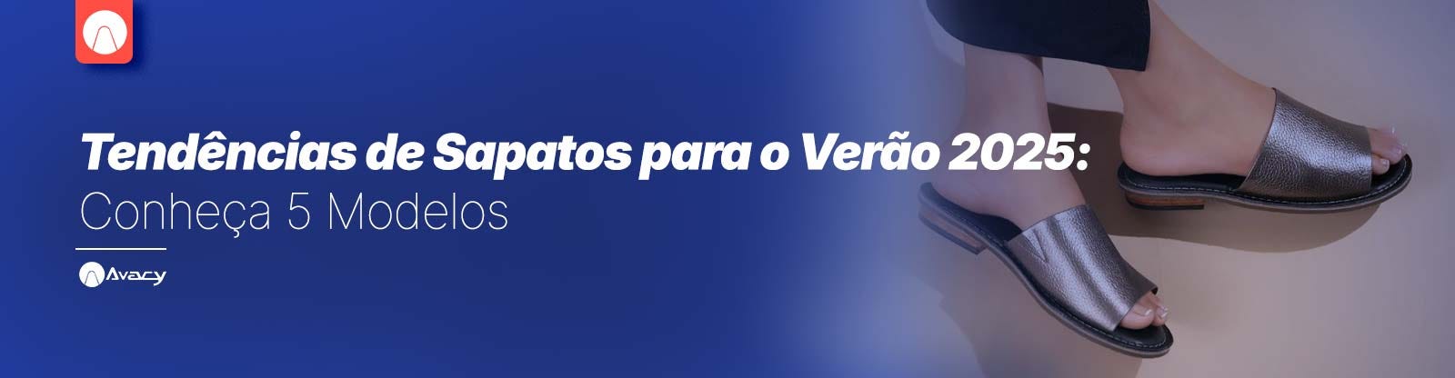 Tendências de Sapatos para o Verão 2025: Conheça 5 Modelos 