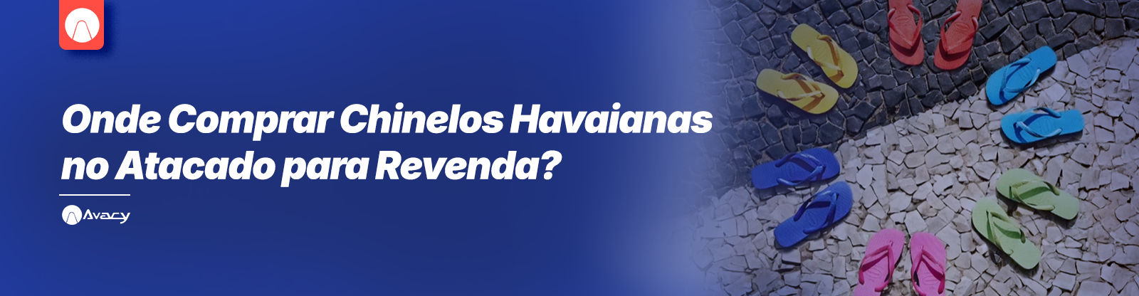 Onde Comprar Chinelos Havaianas no Atacado para Revenda?