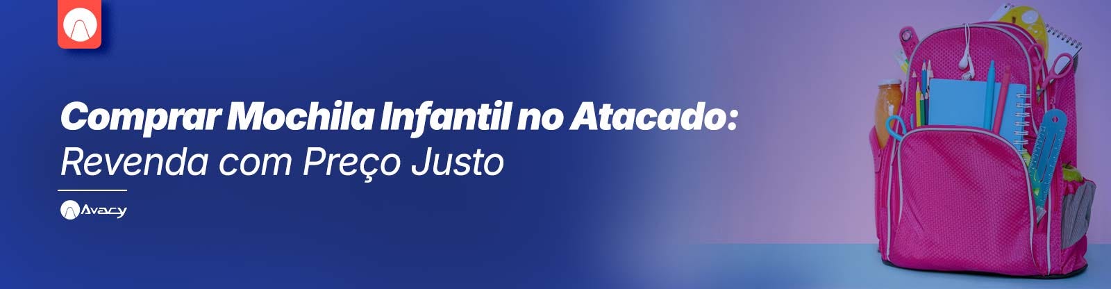 Comprar Mochila Infantil no Atacado: Revenda com Preço Justo