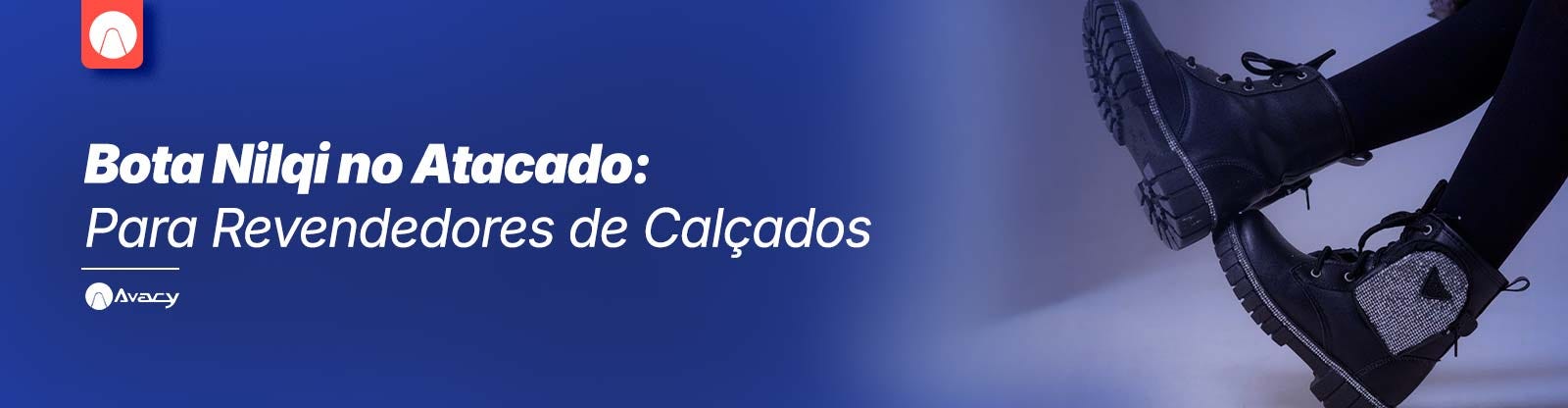 Bota Nilqi no Atacado: Para Revendedores de Calçados 