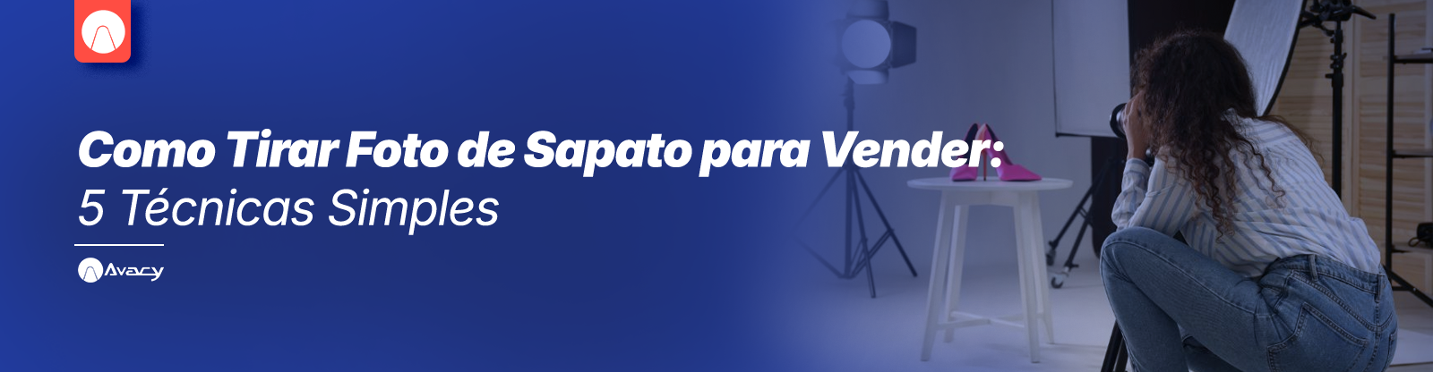 Como Tirar Foto de Sapato para Vender: 5 Técnicas Simples