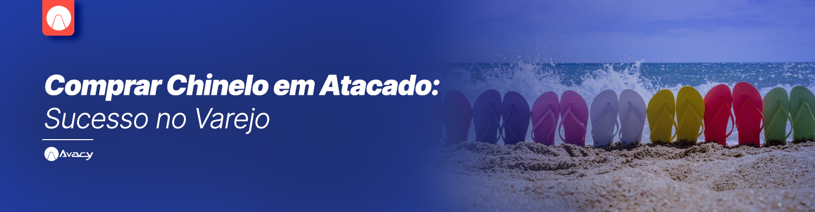 Comprar Chinelo em Atacado: Sucesso no Varejo