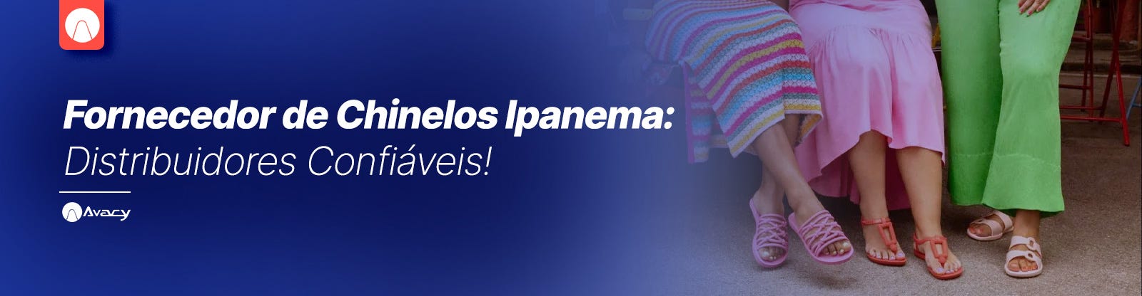 Fornecedor de Chinelos Ipanema: Distribuidores Confiáveis!