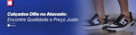 Calçados Ollie no Atacado: Encontre Qualidade e Preço Justo