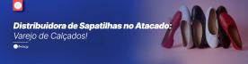 Distribuidora de Sapatilhas no Atacado: Varejo de Calçados!