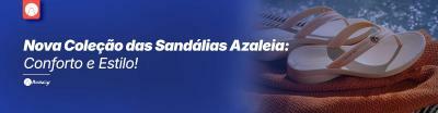 Nova Coleção das Sandálias Azaleia: Conforto e Estilo! 
