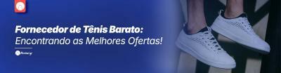 Fornecedor de Tênis Barato: Encontrando as Melhores Ofertas!